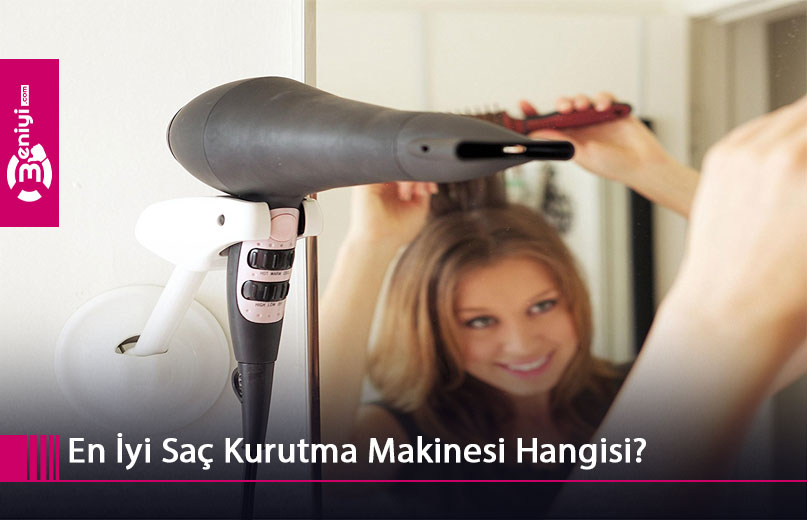 saç kurutma makinesi tavsiye