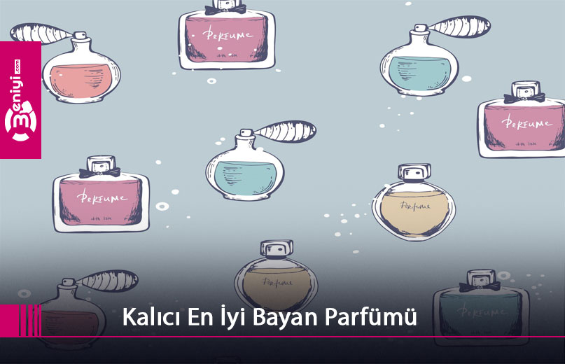Kalıcı en iyi parfümler kadın için
