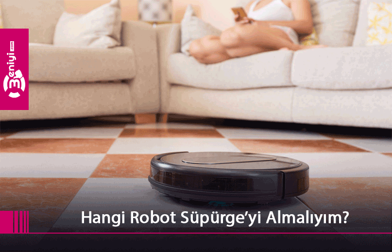 Hangi marka robot süpürge almalıyım