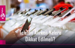 Telefon Alırken Nelere Dikkat Edilmeli?